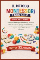 METODO MONTESSORI E NON SOLO ....: Crescere figli liberi, responsabili e curiosi in un mondo che cambia (Italian Edition) B0GG3ZMF4P Book Cover