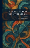 The Eighth Wonder and Other Stories 1025623371 Book Cover