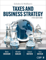 Scholes & Wolfson's Taxes and Business Strategy 161853680X Book Cover