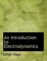 An Introduction To Electrodynamics: From The Standpoint Of The Electron Theory (1922) 1015759262 Book Cover