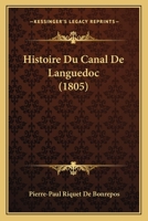 Histoire Du Canal de Languedoc 1166779998 Book Cover