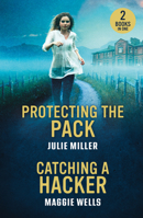 Protecting Pk Catching Pb: Protecting the Pack (Protectors at K-9 Ranch) / Catching a Hacker (Arkansas Special Agents: Cyber Crime Division) 0263396991 Book Cover