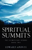 Spiritual Summits -The Elementary Summit-Book Two 1597818313 Book Cover