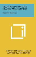 Transportation and Traffic Management: Modern Business 1258249707 Book Cover