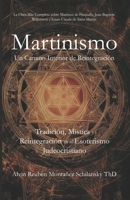 Martinismo: Un Camino Interior de Reintegración - Tradición, Mística y Reintegración en el Esoterismo Judeocristiano (Spanish Edition) B0GRNMY6N9 Book Cover