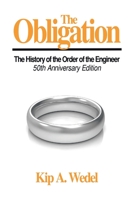 The Obligation:: A History of the Order of the Engineer, 50Th Anniversary Edition B0C43XK9ZM Book Cover