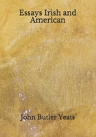 Essays: Irish And American (1918) 1023534398 Book Cover