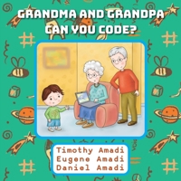 Grandma and Grandpa Can You Code 1611533988 Book Cover