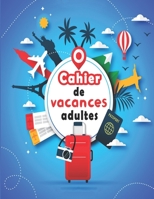 Cahier de vacances adultes: livre jeux adultes - Variété d'énigmes adultes grand format – Mots Mêlés, Sudoku et Mots brouillés, pour améliorer votre mémoire et stimuler la créativité B08B3336JV Book Cover