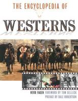 The Encyclopedia of Westerns (The Facts on File Film Reference Library) 0816044570 Book Cover