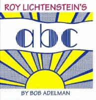 Roy Lichtenstein's ABC. Text by Bob Adelman 0500516839 Book Cover
