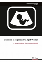 Nutrition in Reproductive Aged Women: A New Horizon for Women Health 9999325165 Book Cover