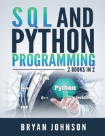 SQL AND Python Programming: 2 Books IN 1! 1951764277 Book Cover