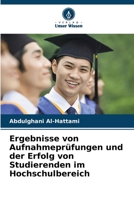 Ergebnisse von Aufnahmeprüfungen und der Erfolg von Studierenden im Hochschulbereich (German Edition) 6209828671 Book Cover