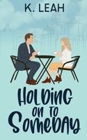 Holding on to Someday 1790324629 Book Cover