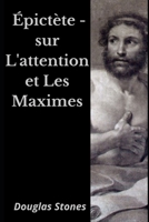 ?pict?te - sur L'attention et Les Maximes B099BYLN53 Book Cover