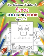 The Creative Toddler & First Coloring Book Ages 1-4: Toddler Coloring Book With Simple Pictures to Learn and Color For Kids Ages 1-4 B09CRTSMNB Book Cover