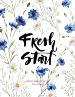 Fresh Start : Food and Exercise Journal: 90 Day Food and Exercise Tracker Journal for Weight Loss and Better Health 1951548868 Book Cover