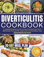 Diverticulitis Cookbook B0C92G7GD6 Book Cover
