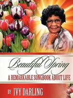 Beautiful Spring: A Remarkable Song Book about Life 1462021271 Book Cover