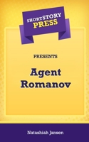 Short Story Press Presents Agent Romanov 1648912524 Book Cover