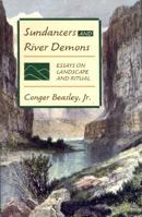 Sundancers and River Demons: Essays on Landscape and Ritual 1557281300 Book Cover
