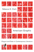 American Graphic: Disgust and Data in Contemporary Literature 150363423X Book Cover