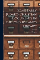 Some early Judaeo-Christian documents in the John Rylands library; 101518992X Book Cover