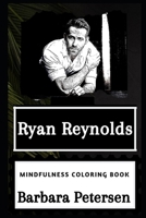 Ryan Reynolds Mindfulness Coloring Book (Ryan Reynolds Mindfulness Coloring Books) 1658118170 Book Cover