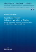 Accent and Identity in Learner Varieties of English: A Study with German and French University Students in an English as a Lingua Franca Setting 3631745648 Book Cover