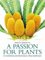 A Passion for Plants: Contemporary Botanical Masterworks 0304358282 Book Cover