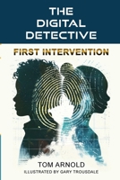 The Digital Detective: First Intervention B0F24DRCMM Book Cover