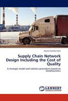 Supply Chain Network Design Including the Cost of Quality 3659177237 Book Cover