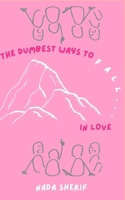 The Dumbest Ways to Fall...in Love B0FMRTYCHZ Book Cover
