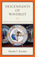 Descendants of Waverley: Romancing History in Contemporary Historical Fiction 1611487846 Book Cover