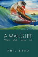 A Man's Life: Where Black Sheep Go 1462016332 Book Cover