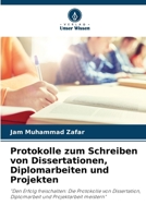 Protokolle zum Schreiben von Dissertationen, Diplomarbeiten und Projekten (German Edition) 6207954033 Book Cover