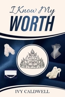I Know My Worth B0D94M9TCG Book Cover