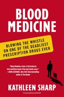Blood Feud: The Man Who Blew the Whistle on One of the Deadliest Prescription Drugs Ever 0525952403 Book Cover