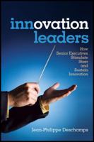 Innovation Leaders: How Senior Executives Stimulate, Steer and Sustain Innovation 0470515244 Book Cover