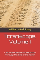 TorahScope, Volume II: Life Examined and Understood Through the Grid of the Torah 147502228X Book Cover