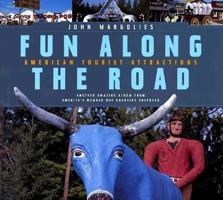 Fun Along the Road: American Tourist Attractions - Another Amazing Album from America's Number One Roadside Observer 0821223518 Book Cover