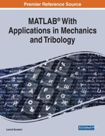 MATLAB with Applications in Mechanics and Tribology 1799870790 Book Cover