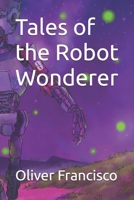 Tales of the Robot Wonderer B0DRW2FDML Book Cover