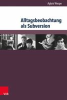 Alltagsbeobachtung ALS Subversion: Leningrader Dokumentarfilm Im Spatsozialismus 3847102990 Book Cover