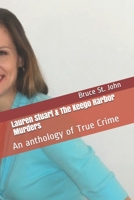 Lauren Stuart & The Keego Harbor Murders: An anthology of True Crime 1086671228 Book Cover