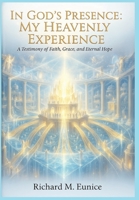 In God's Presence: My Heavenly Experience B0GW9Q32FH Book Cover