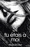 Si tu étais à moi (French Edition) B0GTWH1984 Book Cover