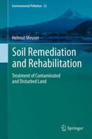 Soil Remediation and Rehabilitation: Treatment of Contaminated and Disturbed Land 9400798229 Book Cover