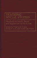 Teaching Social Studies: Handbook of Trends, Issues, and Implications for the Future 0313278814 Book Cover